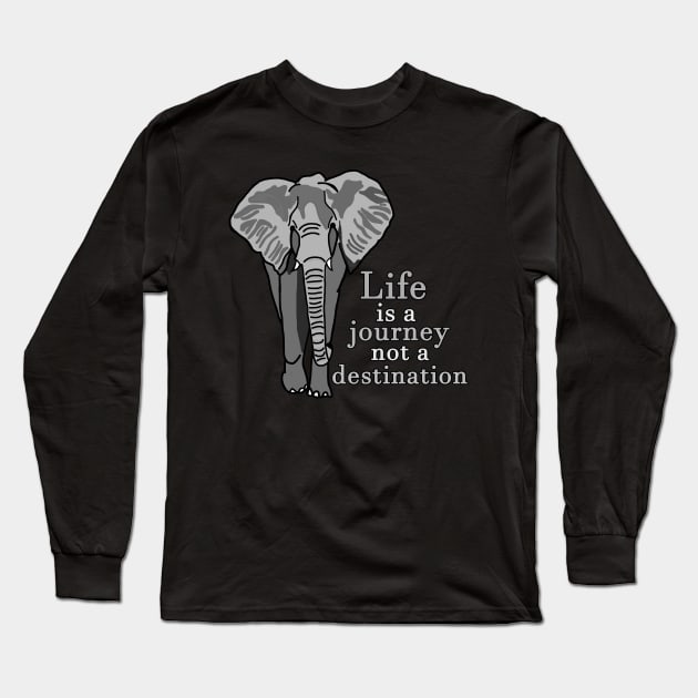 Life is a Journey Elephant Long Sleeve T-Shirt by imphavok